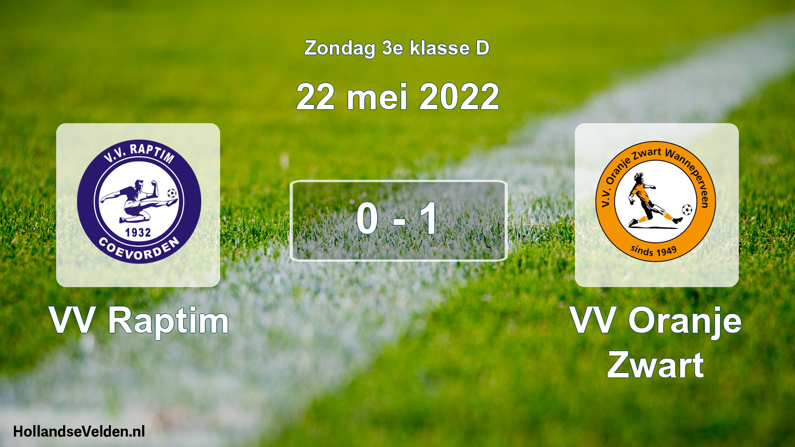 Total number of matches played: VV Raptim - VV Oranje Zwart 0 - 1 (22 May 2022)