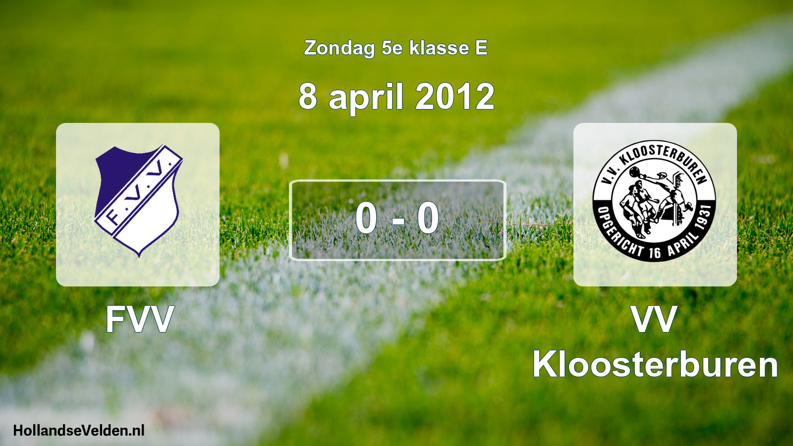 Total number of matches played: FVV - VV Kloosterburen 0 - 0 (8 April 2012)