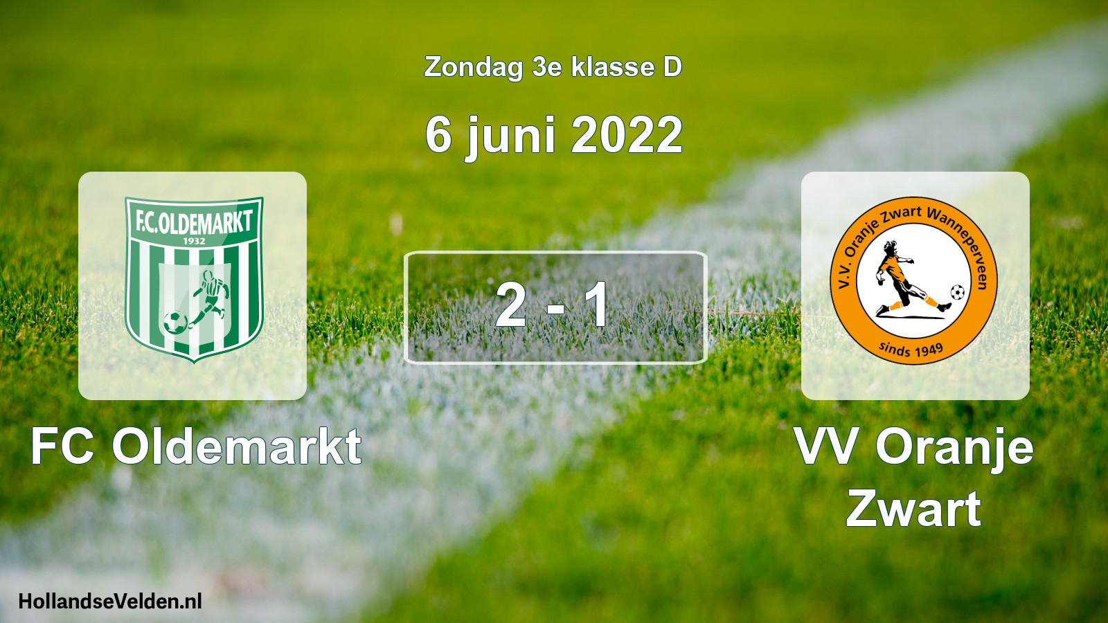 Total number of matches played: FC Oldemarkt - VV Oranje Zwart 2 - 1 (6 June 2022)