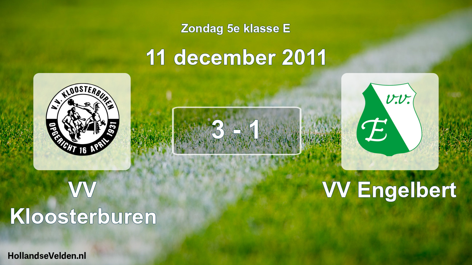Total number of matches played: VV Kloosterburen - VV Engelbert 3 - 1 (11 December 2011)
