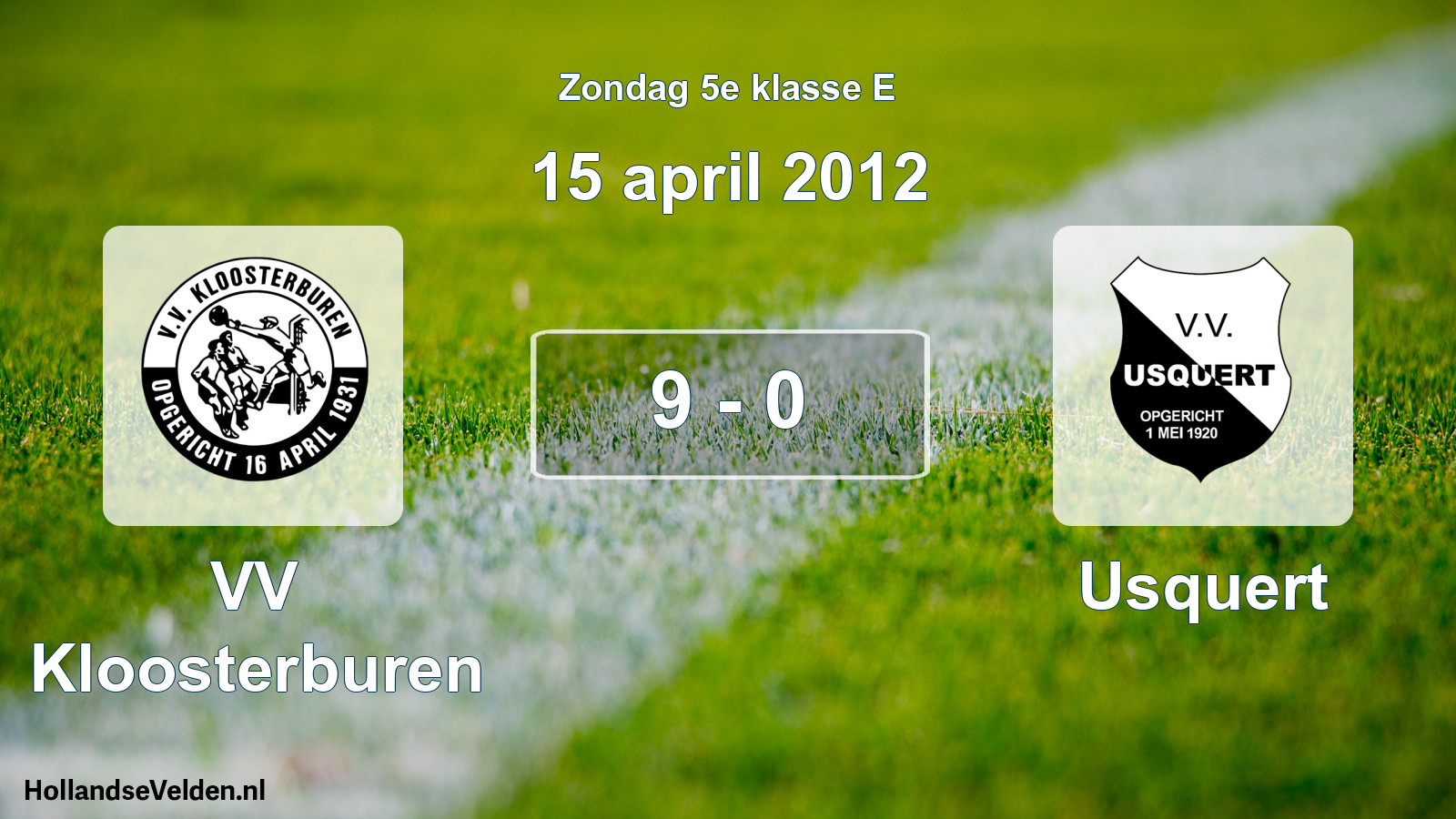Total number of matches played: VV Kloosterburen - Usquert 9 - 0 (15 April 2012)