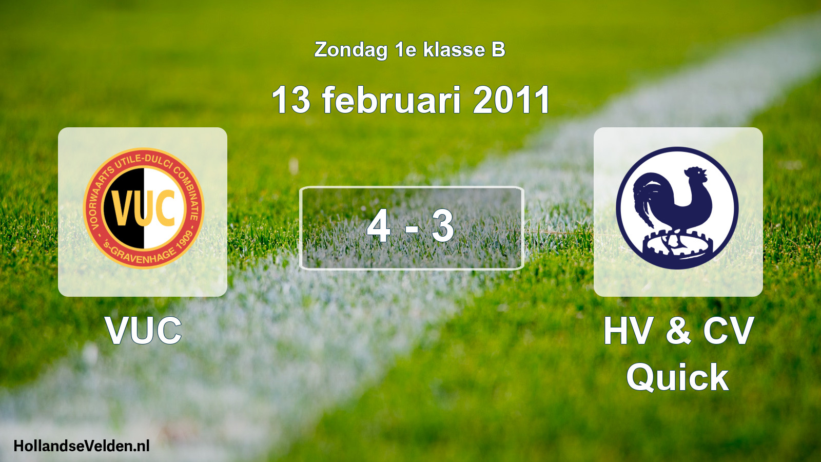 Total number of matches played: VUC - HV & CV Quick 4 - 3 (13 February 2011)
