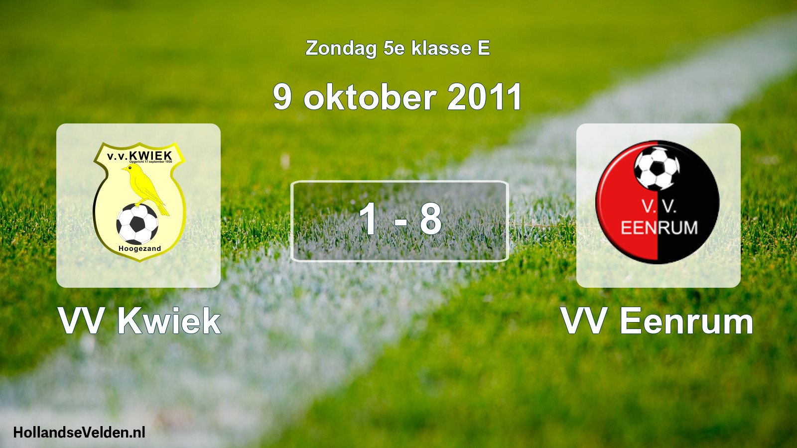 Total number of matches played: VV Kwiek - VV Eenrum 1 - 8 (9 October 2011)
