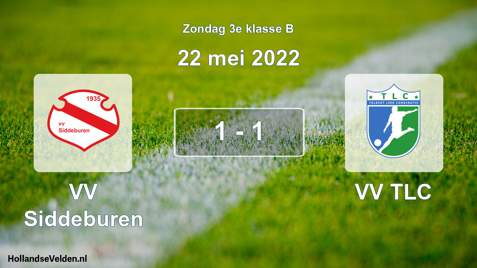 Total number of matches played: VV Siddeburen - VV TLC 1 - 1 (22 May 2022)