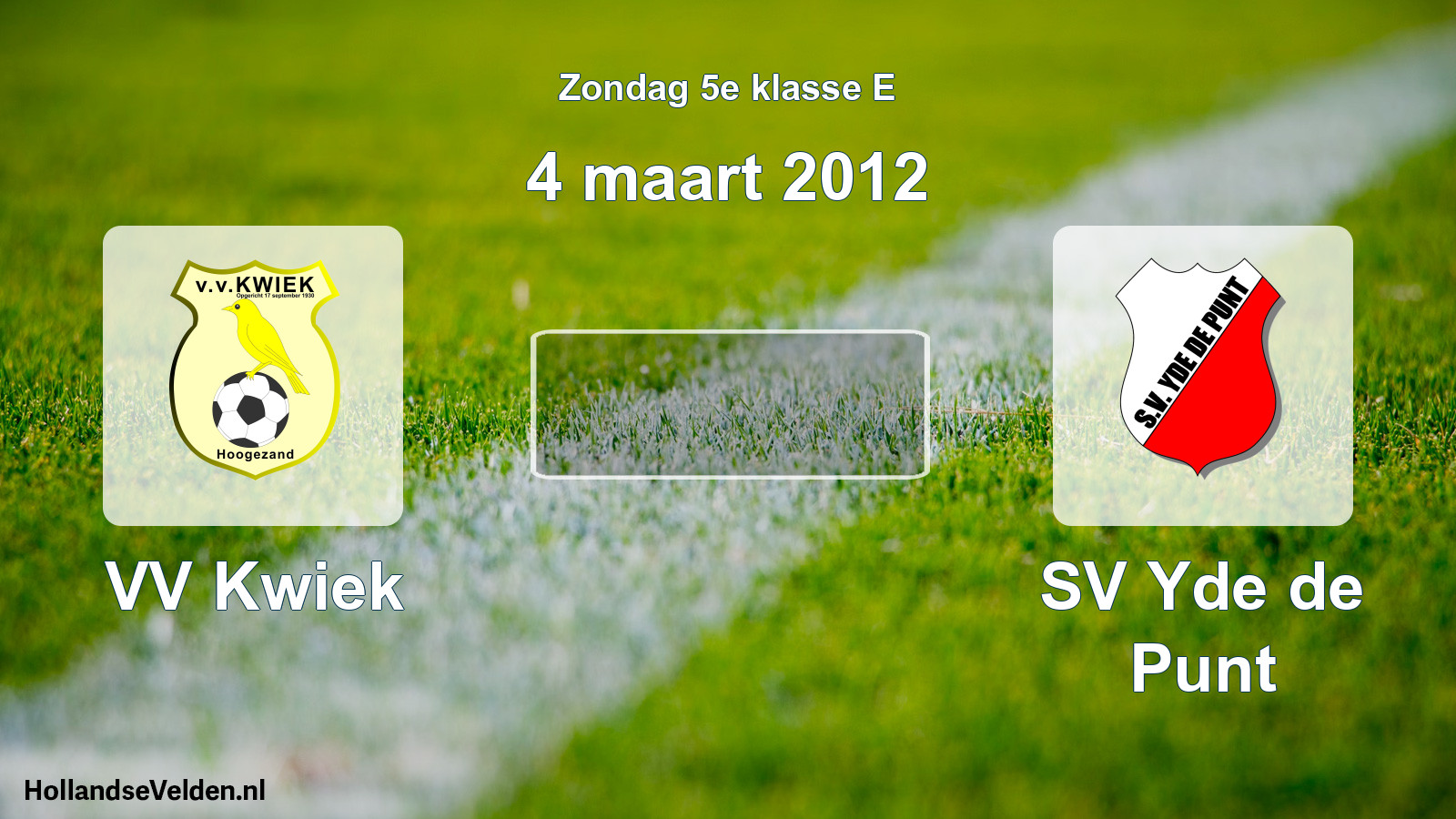 Scheduled Match: VV Kwiek - SV Yde de Punt (4 March 2012)