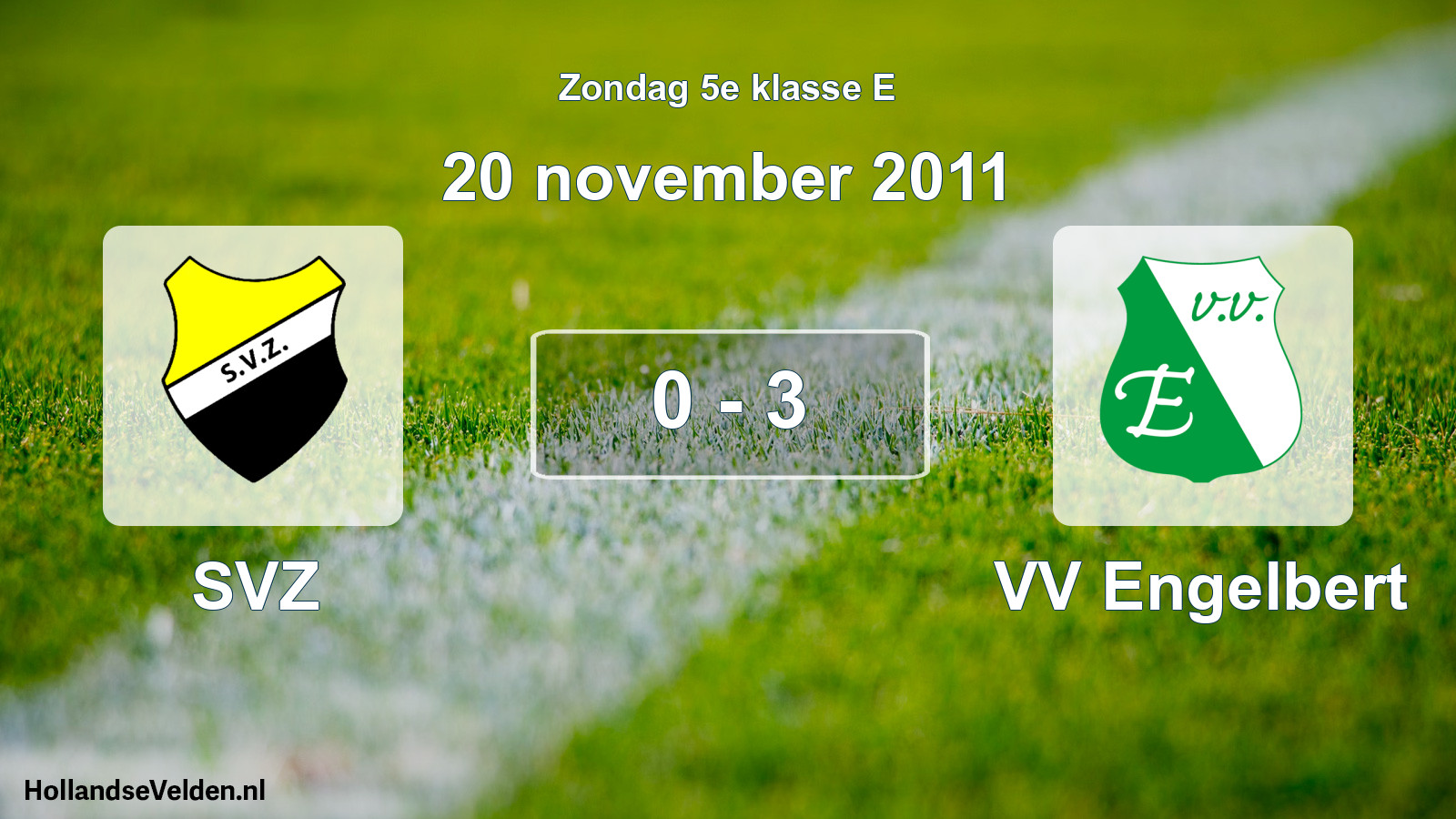 Total number of matches played: SVZ - VV Engelbert 0 - 3 (20 November 2011)