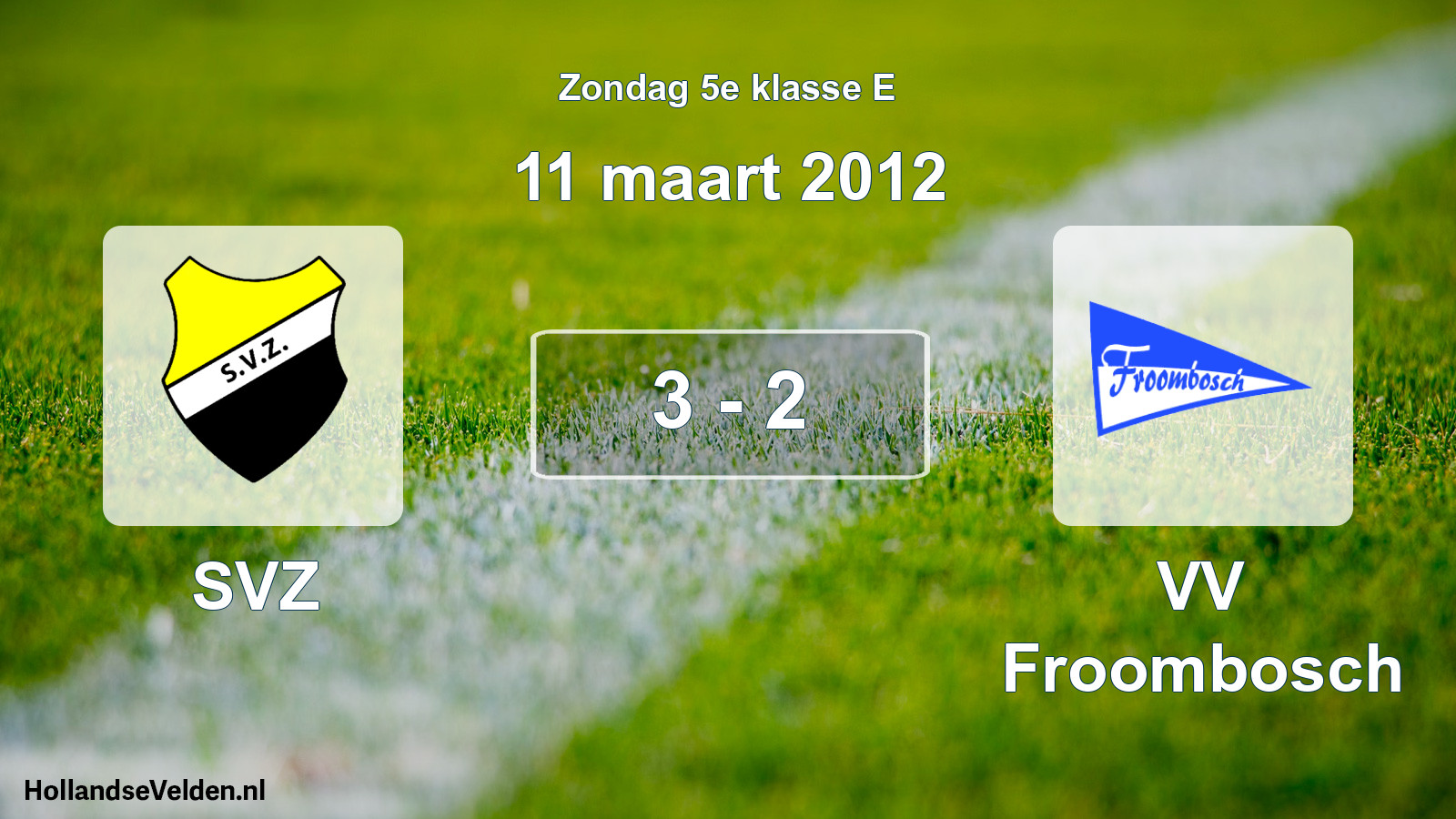 Total number of matches played: SVZ - VV Froombosch 3 - 2 (11 March 2012)