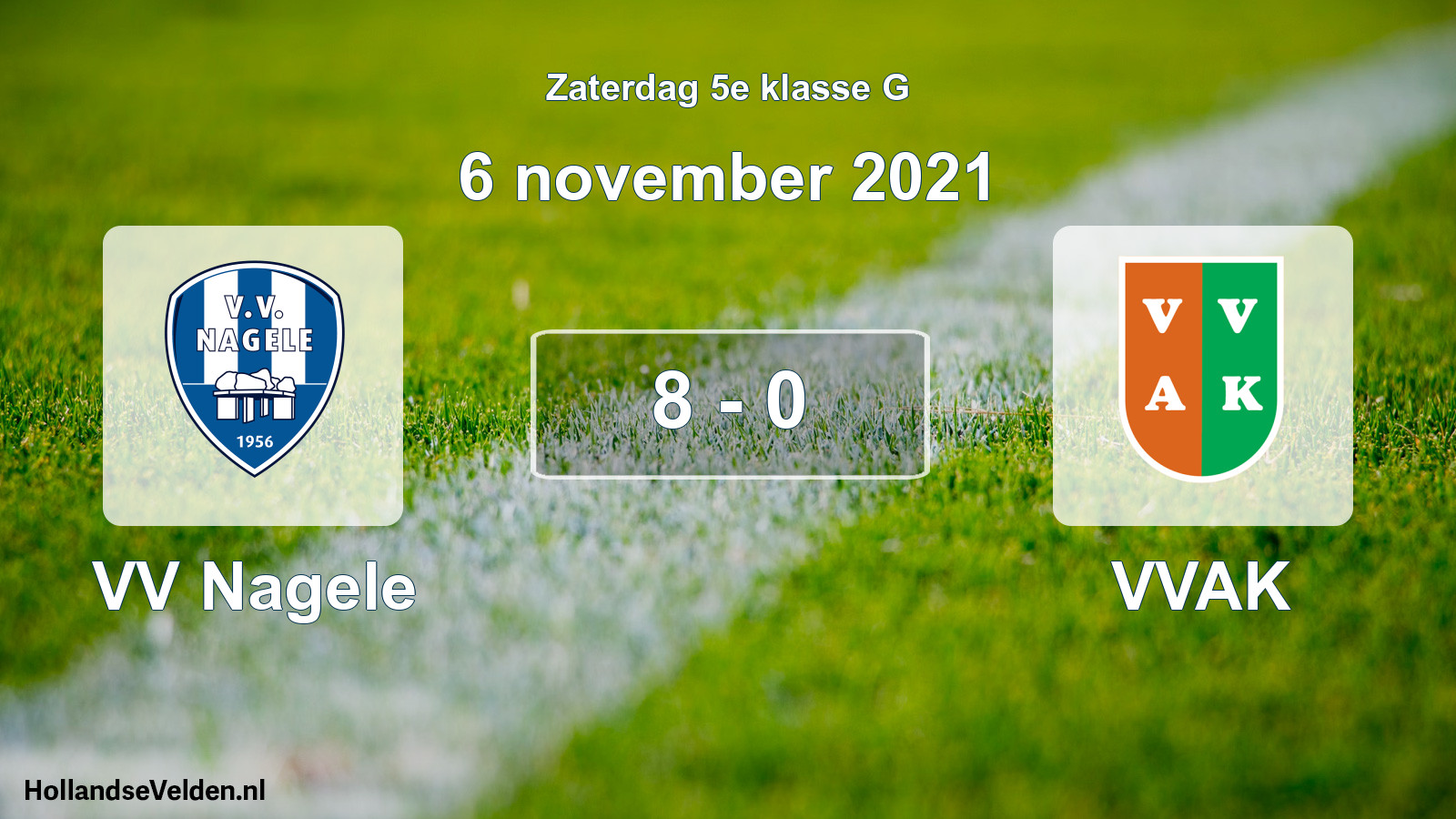 Total number of matches played: VV Nagele - VVAK 8 - 0 (6 November 2021)