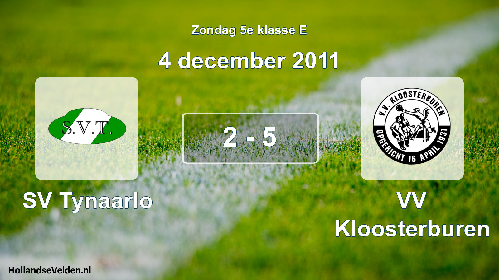 Total number of matches played: SV Tynaarlo - VV Kloosterburen 2 - 5 (4 December 2011)