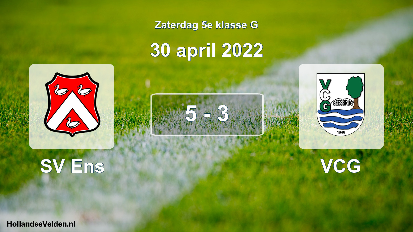 Total number of matches played: SV Ens - VCG 5 - 3 (30 April 2022)