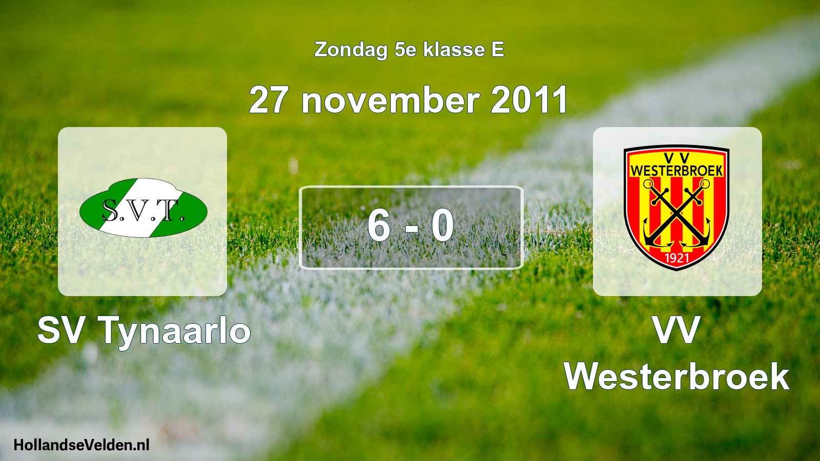 Total number of matches played: SV Tynaarlo - VV Westerbroek 6 - 0 (27 November 2011)