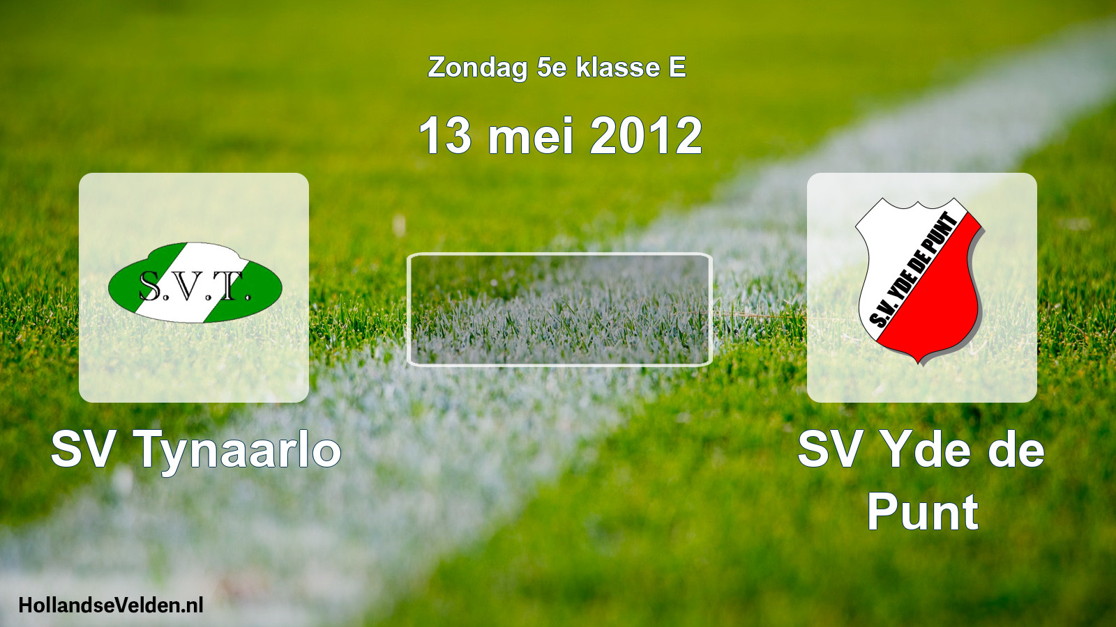 Scheduled Match: SV Tynaarlo - SV Yde de Punt (13 May 2012)