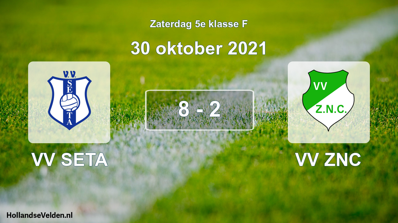 Total number of matches played: VV SETA - VV ZNC 8 - 2 (30 October 2021)