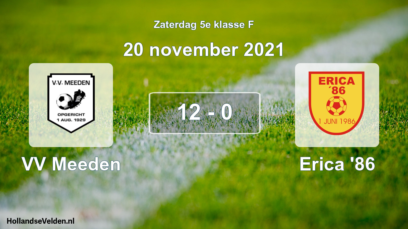 Total number of matches played: VV Meeden - Erica '86 12 - 0 (20 November 2021)
