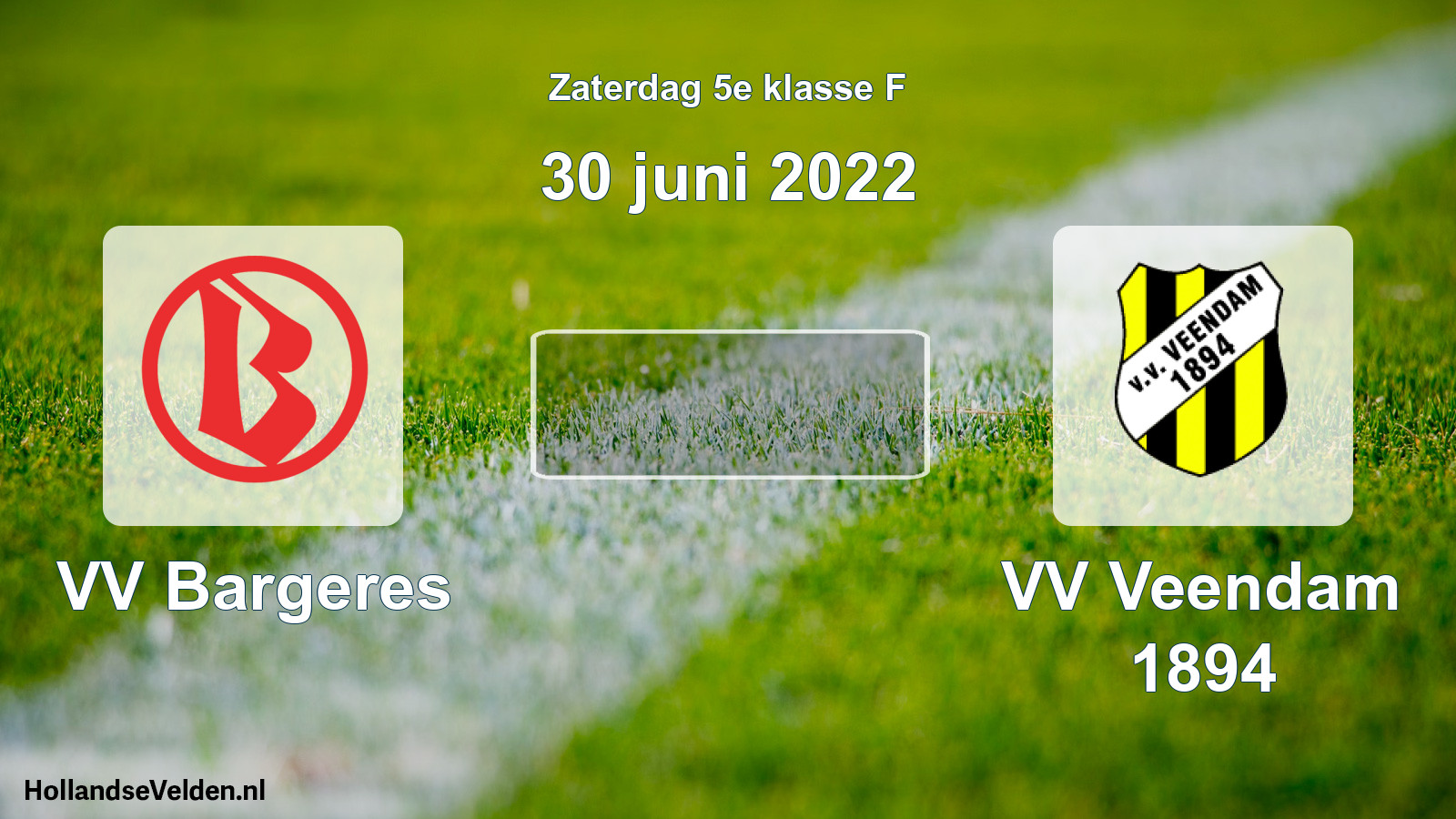 Scheduled Match: VV Bargeres - VV Veendam 1894 (30 June 2022)