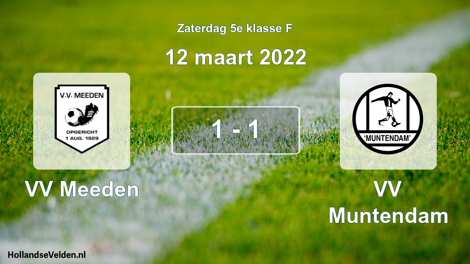 Total number of matches played: VV Meeden - VV Muntendam 1 - 1 (12 March 2022)