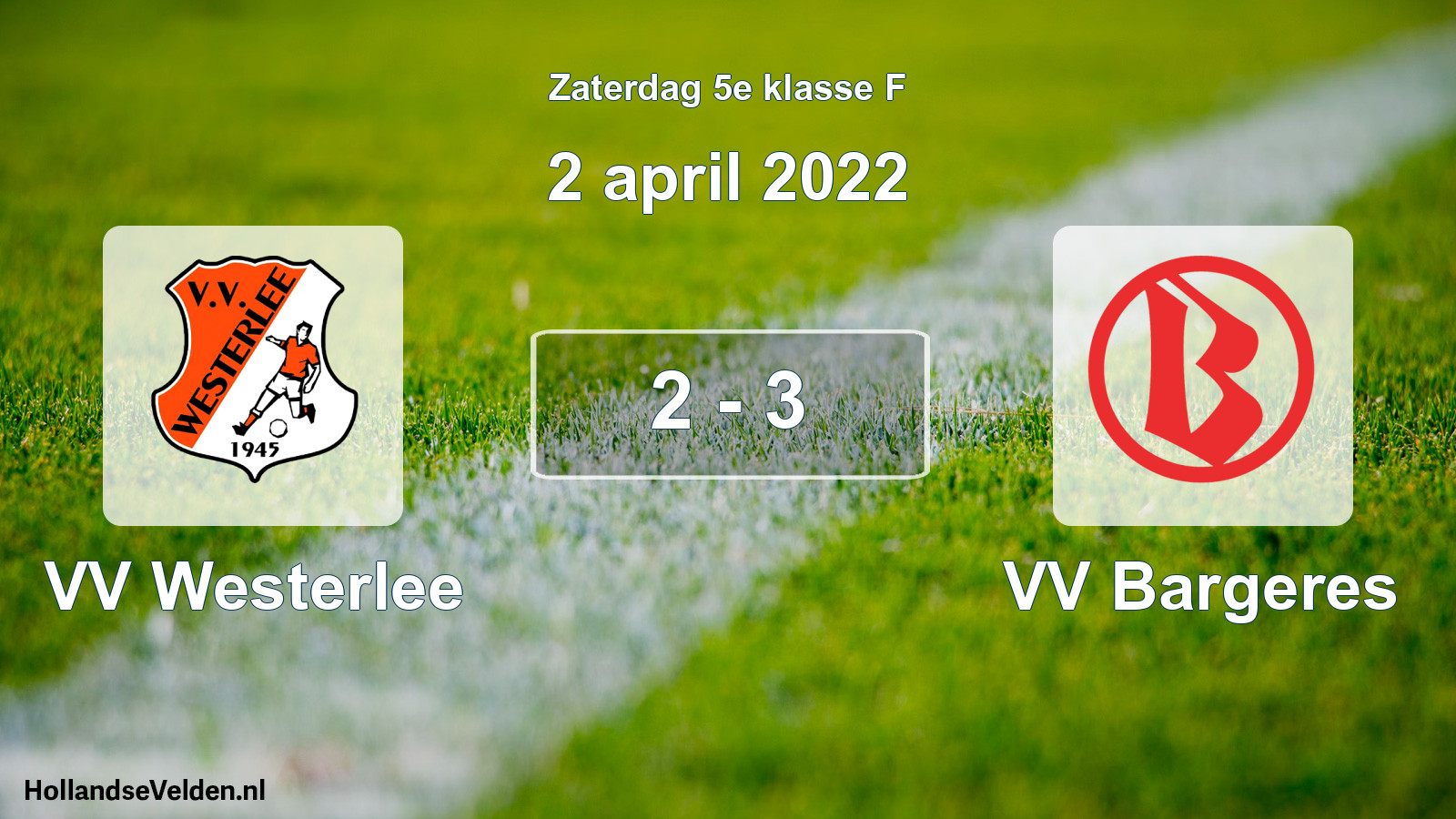 Total number of matches played: VV Westerlee - VV Bargeres 2 - 3 (2 April 2022)