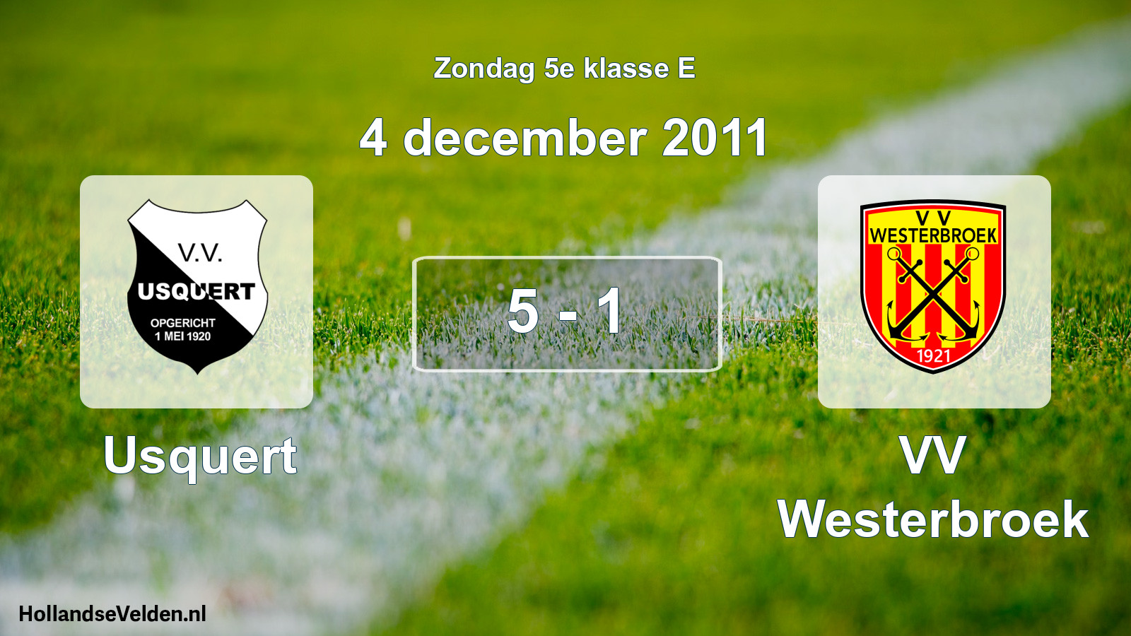 Total number of matches played: Usquert - VV Westerbroek 5 - 1 (4 December 2011)