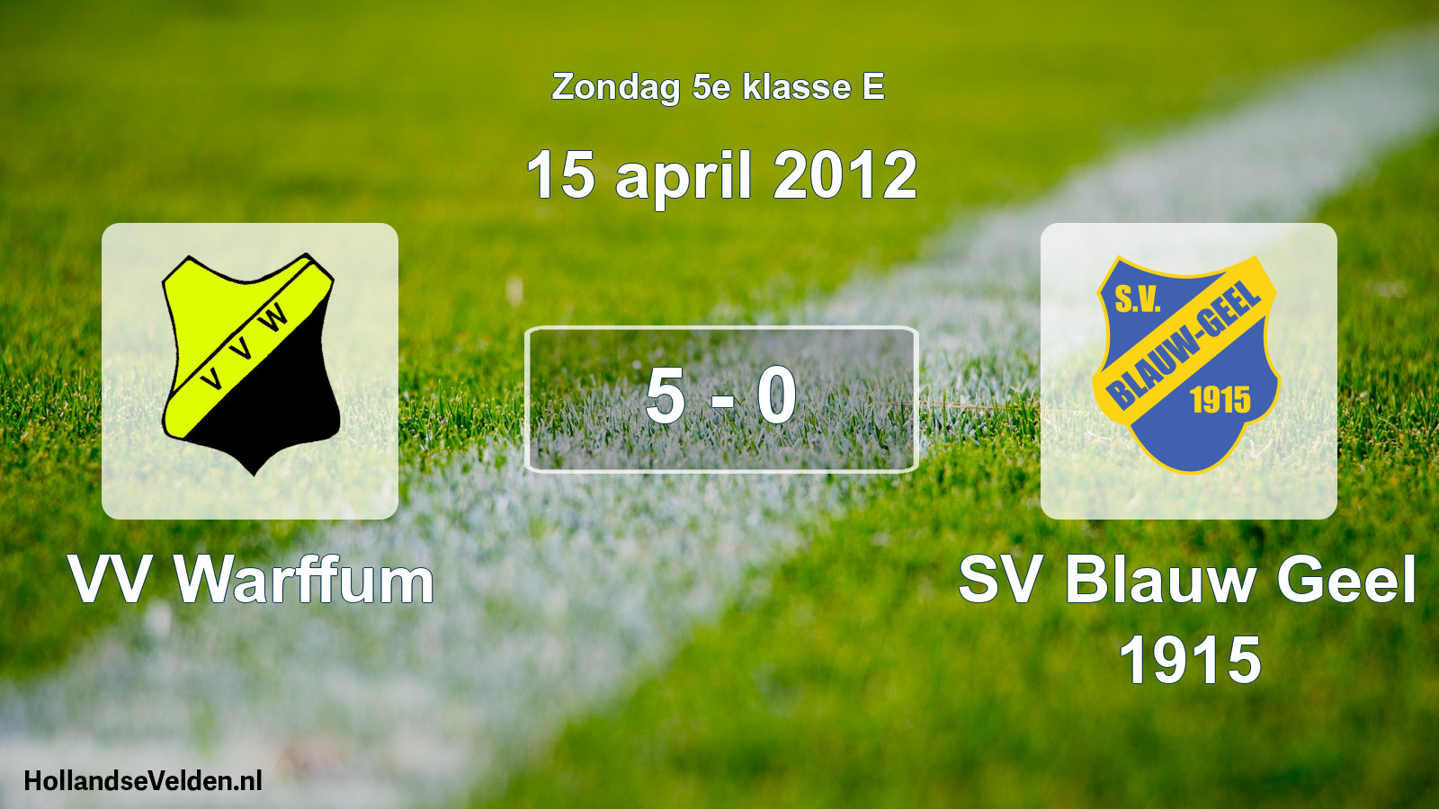 Total number of matches played: VV Warffum - SV Blauw Geel 1915 5 - 0 (15 April 2012)