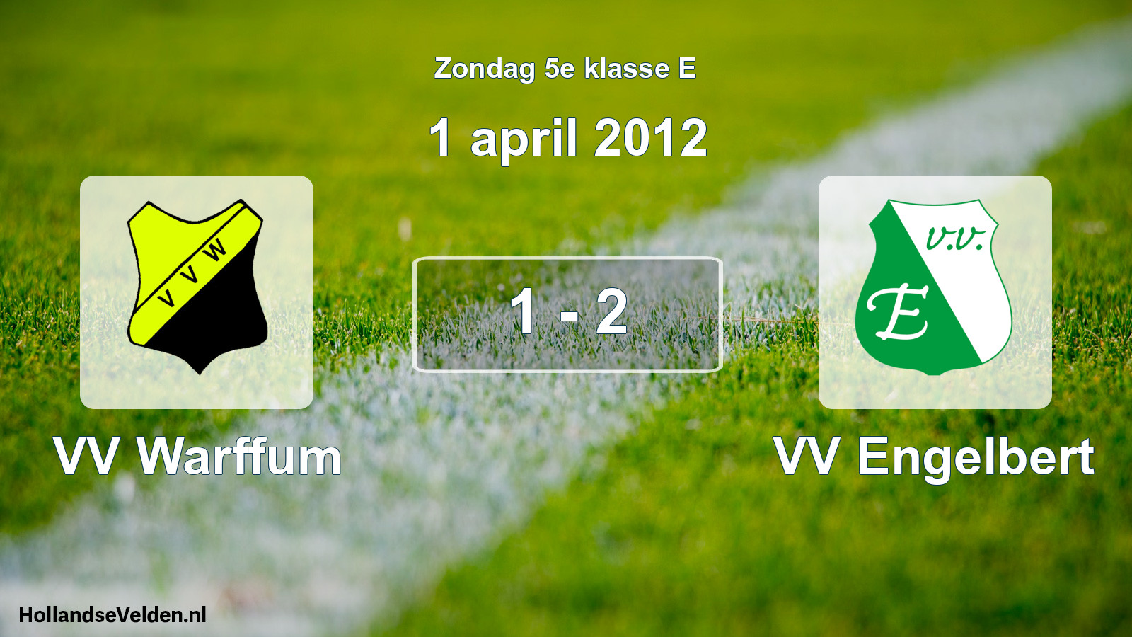 Total number of matches played: VV Warffum - VV Engelbert 1 - 2 (1 April 2012)
