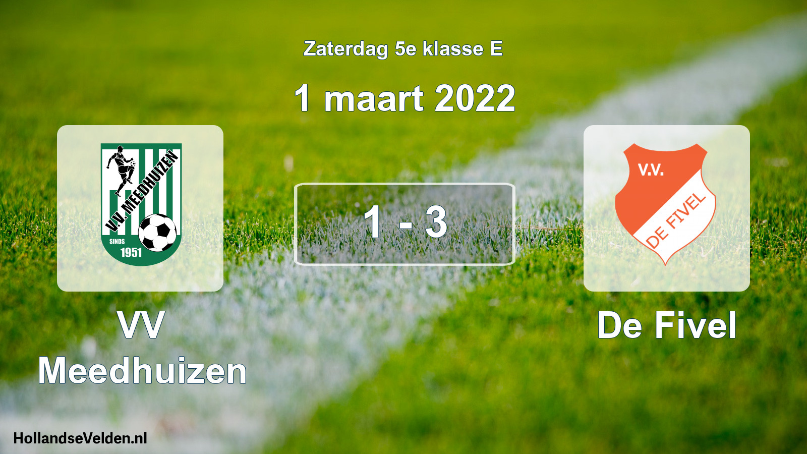 Total number of matches played: VV Meedhuizen - De Fivel 1 - 3 (1 March 2022)