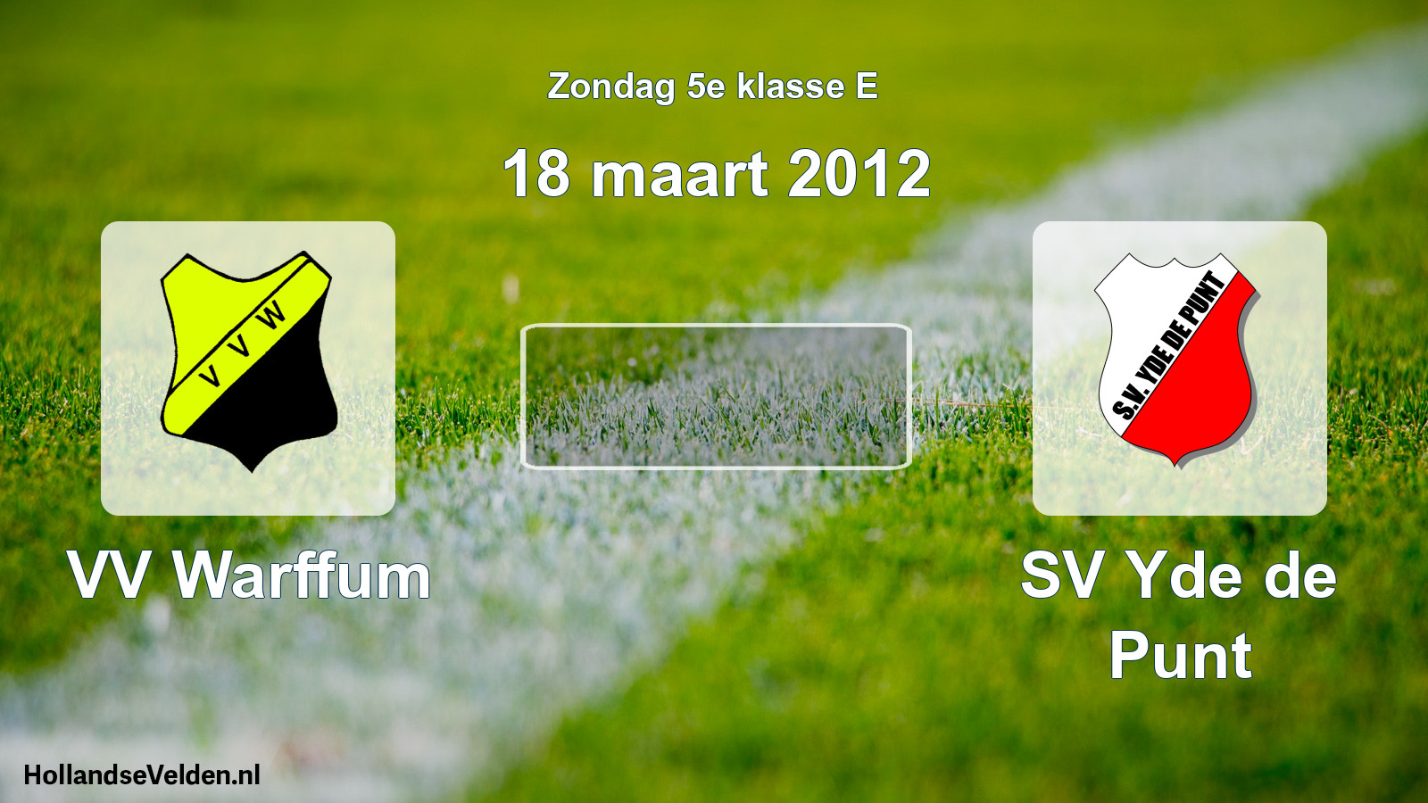 Scheduled Match: VV Warffum - SV Yde de Punt (18 March 2012)