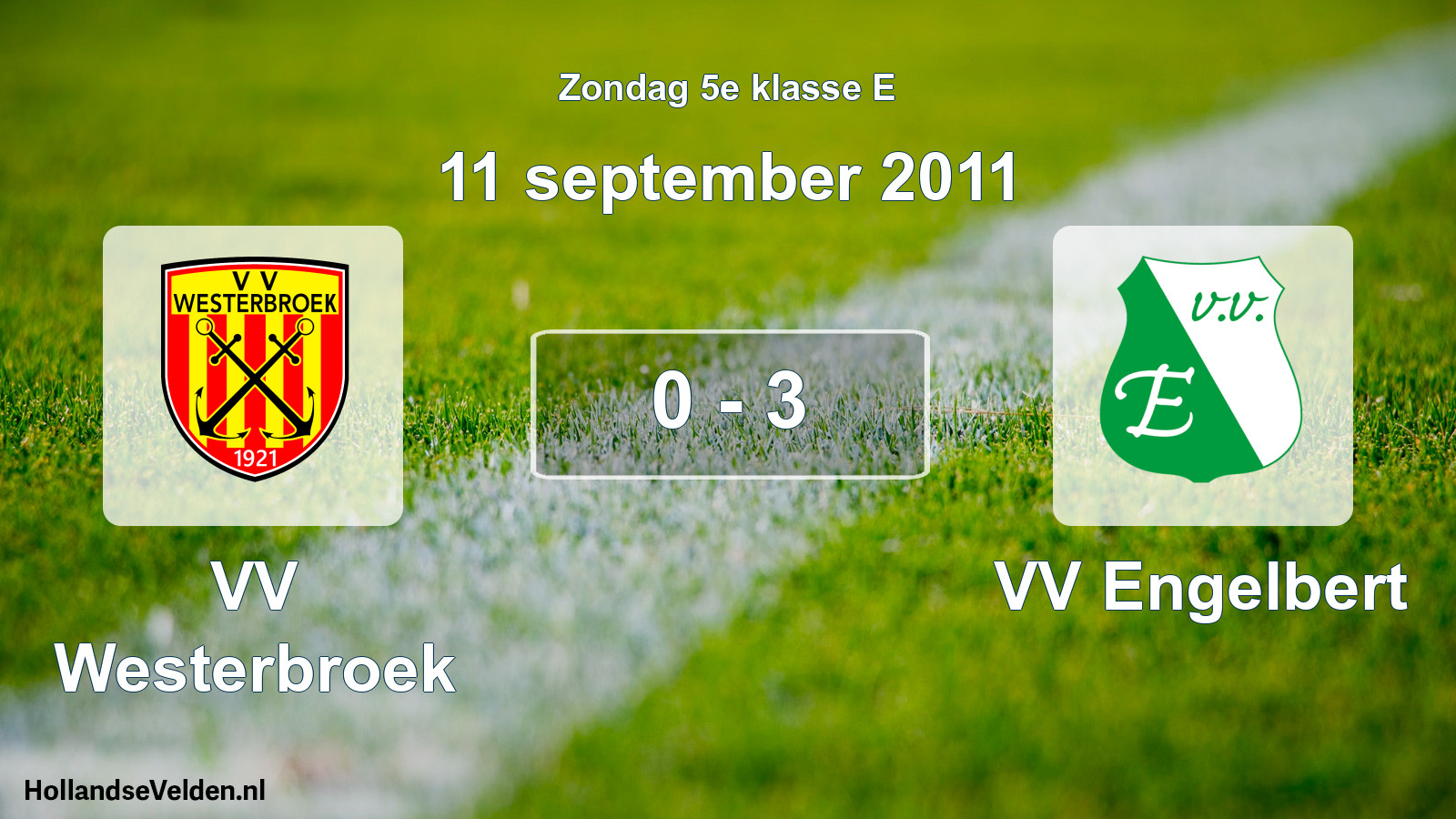 Total number of matches played: VV Westerbroek - VV Engelbert 0 - 3 (11 September 2011)