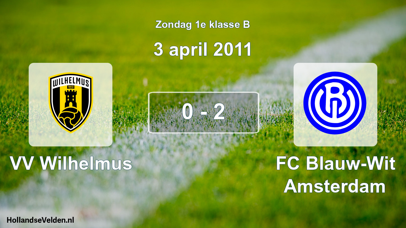 Total number of matches played: VV Wilhelmus - FC Blauw-Wit Amsterdam 0 - 2 (3 April 2011)