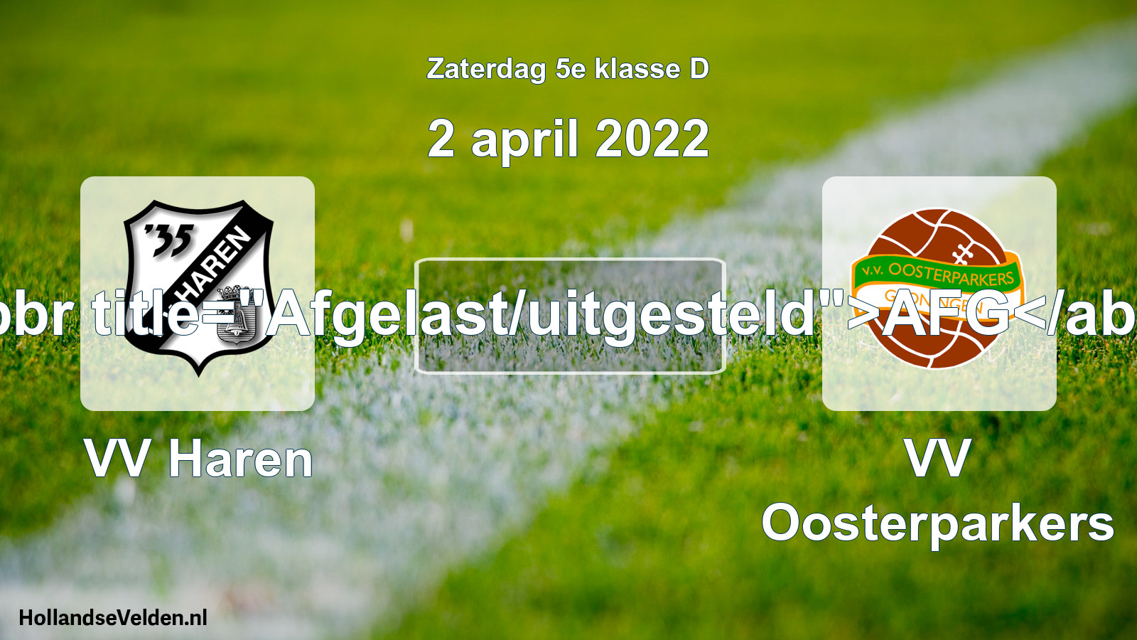 Scheduled Match: VV Haren - VV Oosterparkers (2 April 2022)