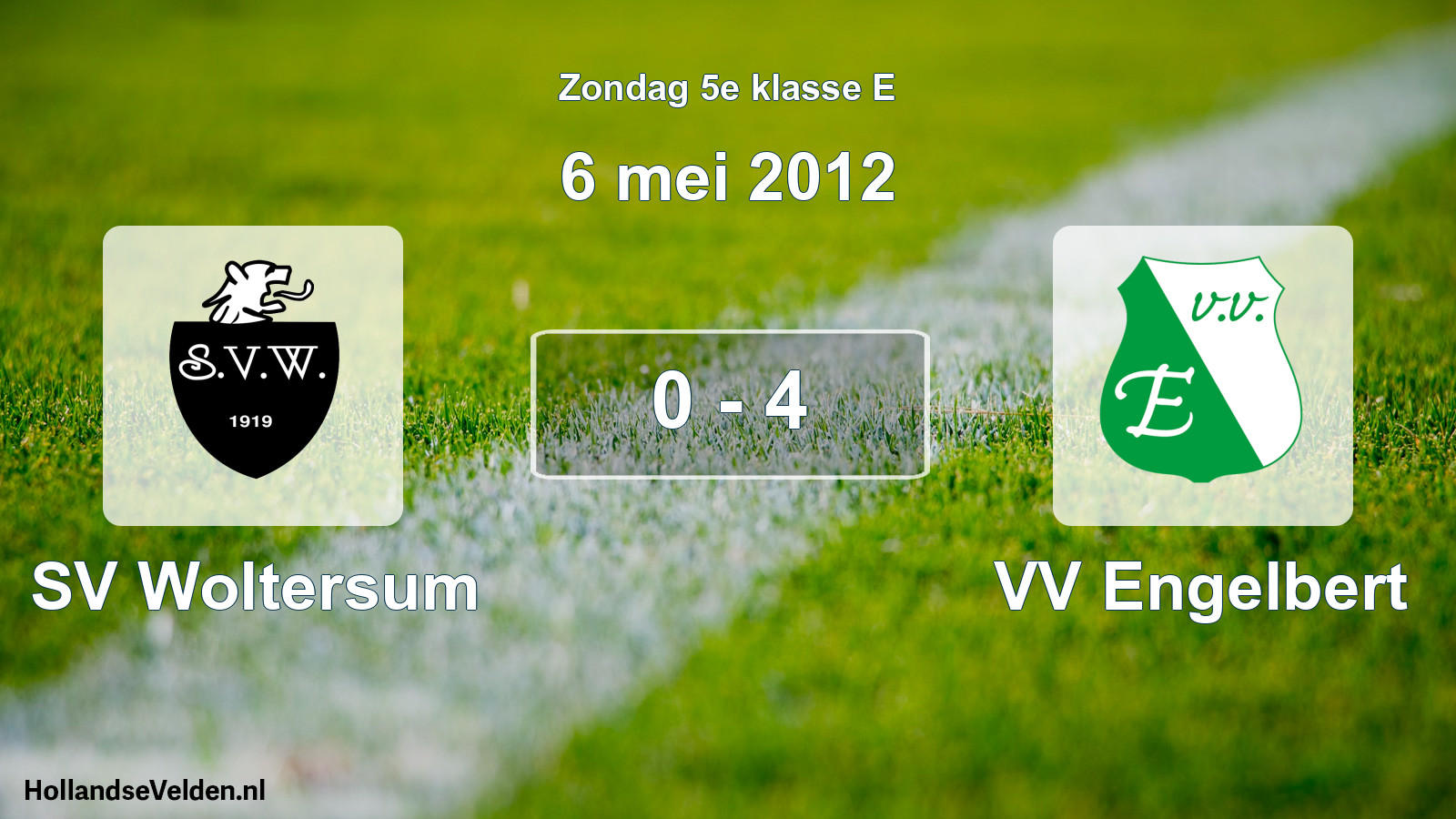 Total number of matches played: SV Woltersum - VV Engelbert 0 - 4 (6 May 2012)