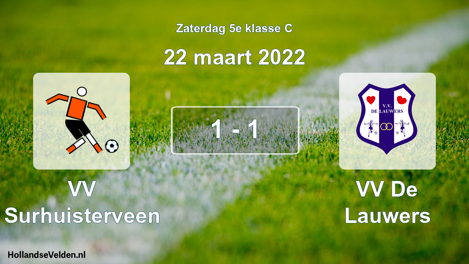 Total number of matches played: VV Surhuisterveen - VV De Lauwers 1 - 1 (22 March 2022)
