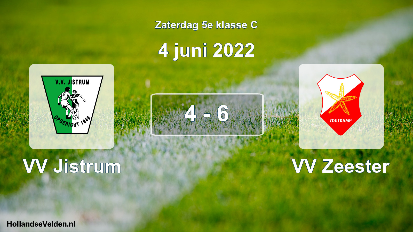 Total number of matches played: VV Jistrum - VV Zeester 4 - 6 (4 June 2022)