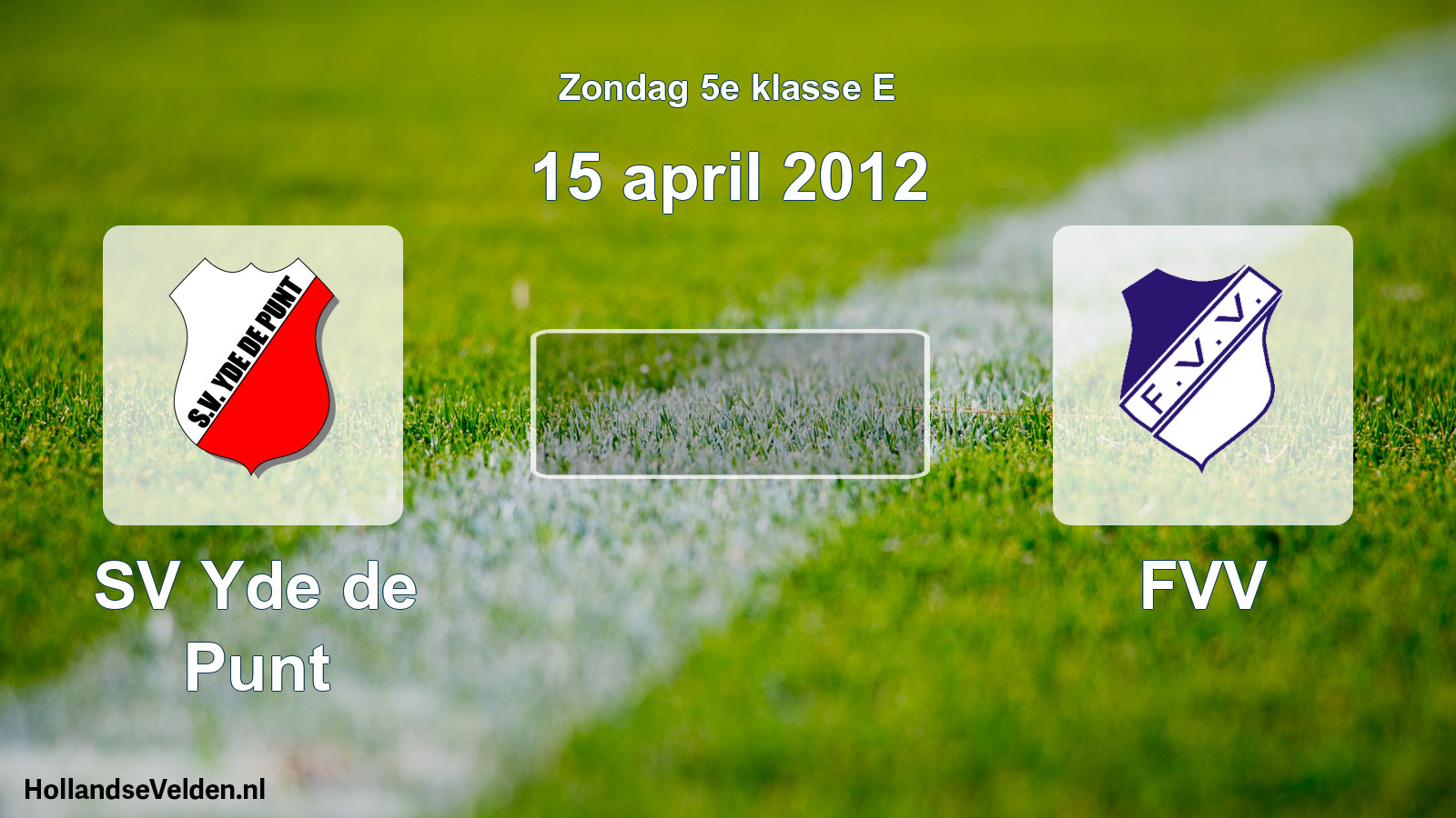 Scheduled Match: SV Yde de Punt - FVV (15 April 2012)