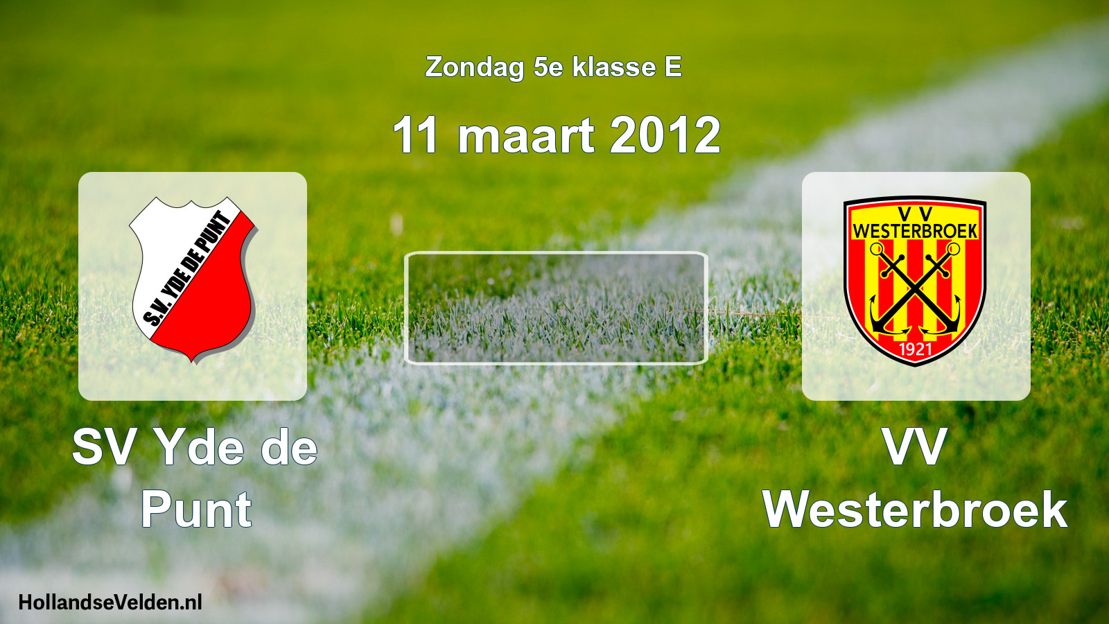 Scheduled Match: SV Yde de Punt - VV Westerbroek (11 March 2012)