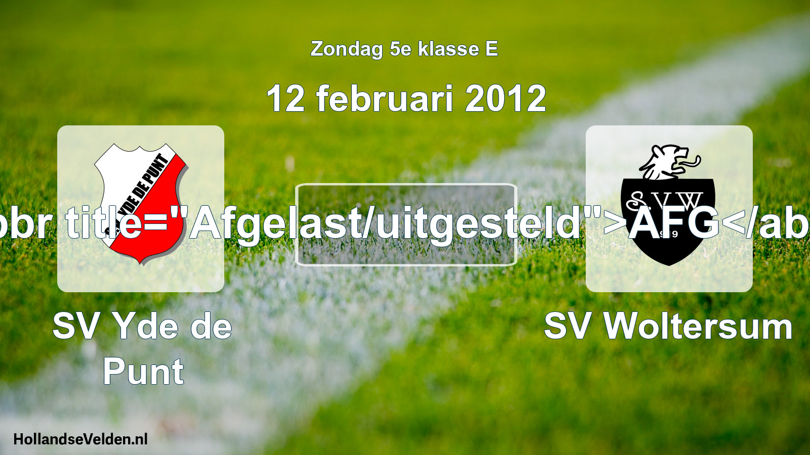 Scheduled Match: SV Yde de Punt - SV Woltersum (12 February 2012)