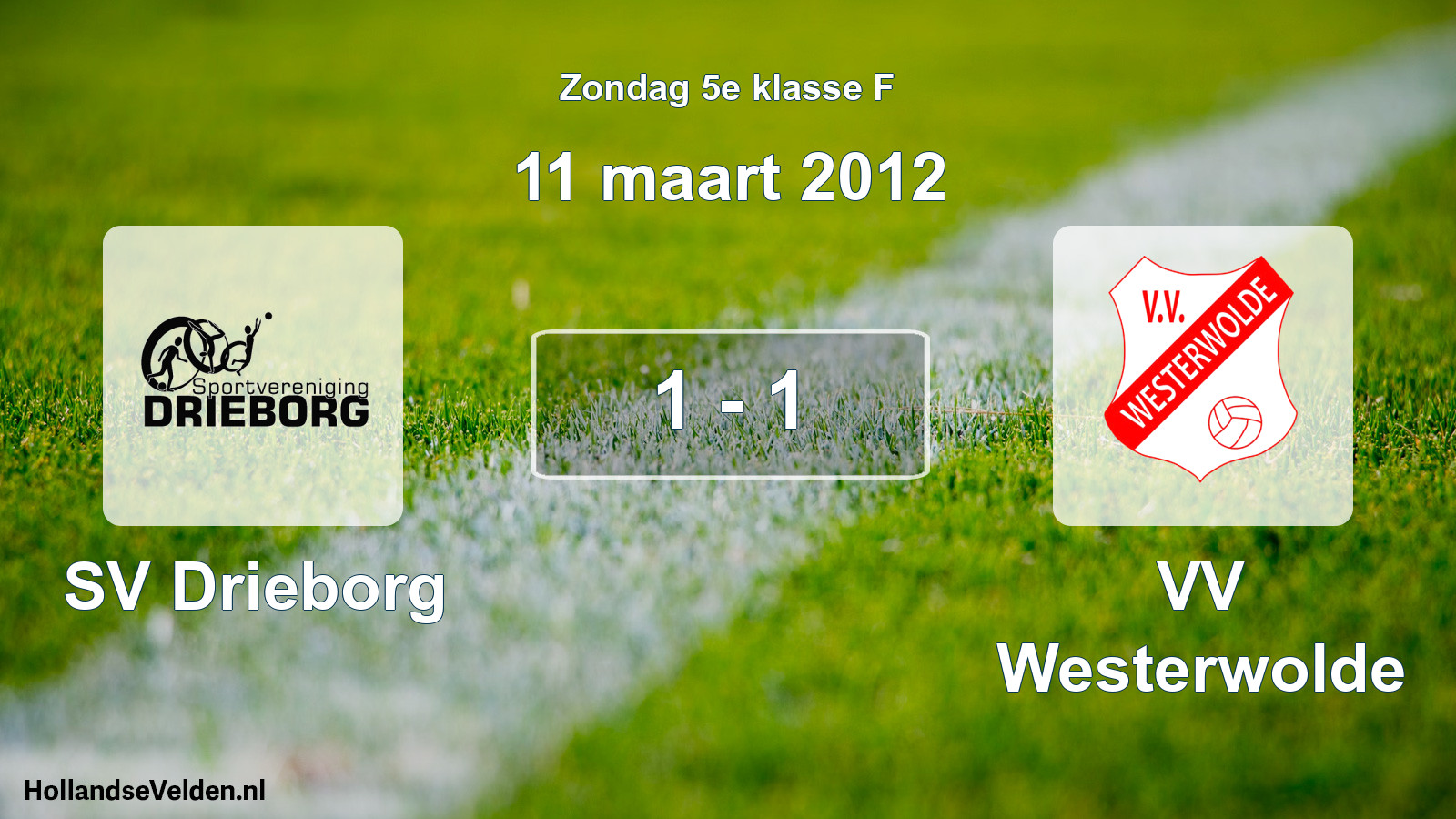 Total number of matches played: SV Drieborg - VV Westerwolde 1 - 1 (11 March 2012)
