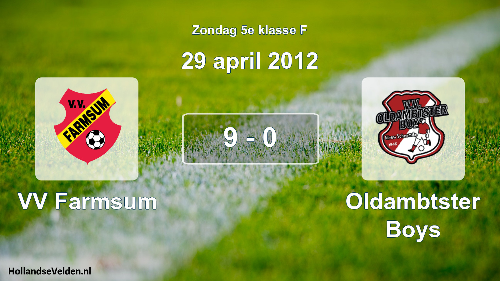 Total number of matches played: VV Farmsum - Oldambtster Boys 9 - 0 (29 April 2012)