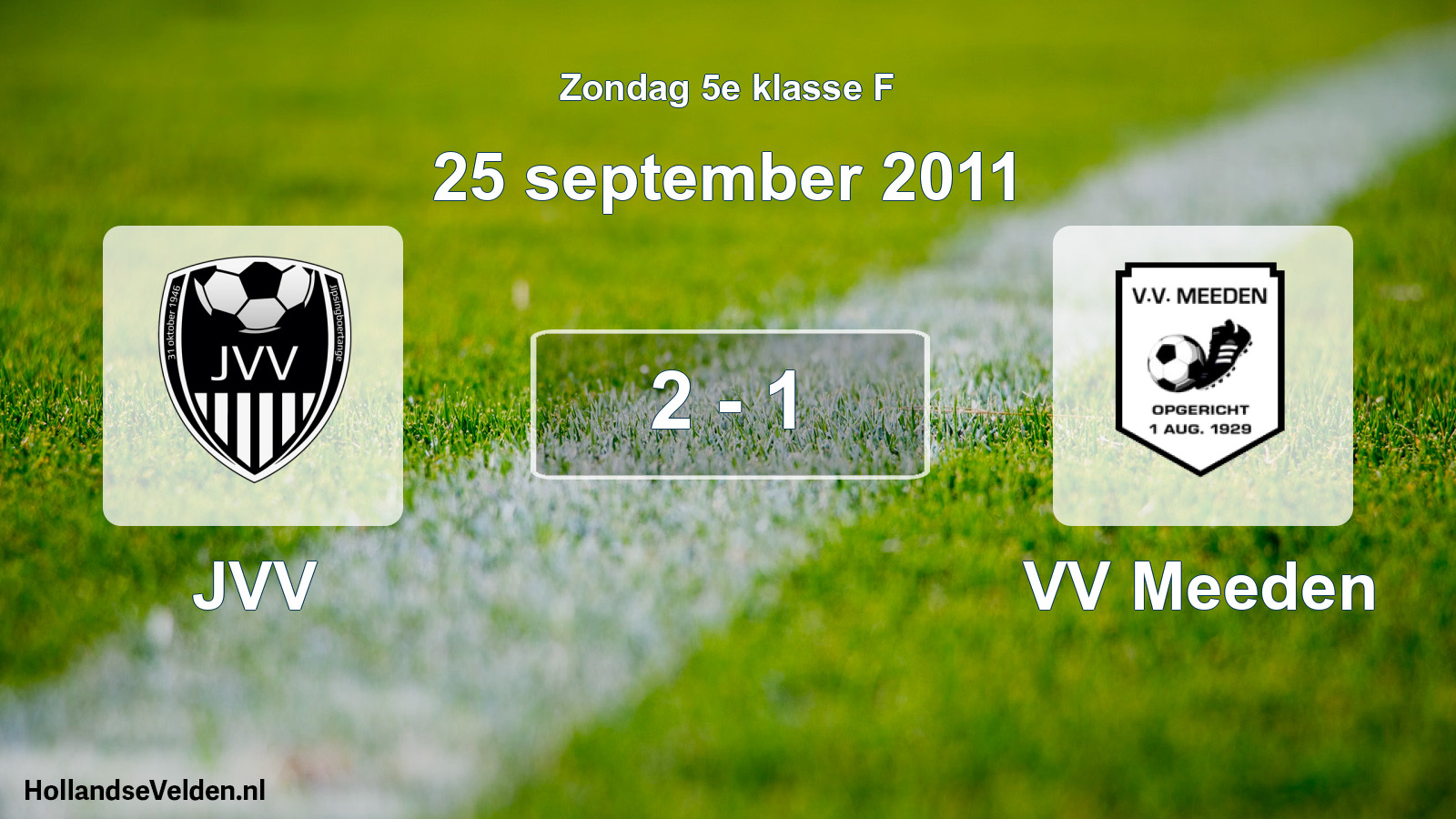 Total number of matches played: JVV - VV Meeden 2 - 1 (25 September 2011)
