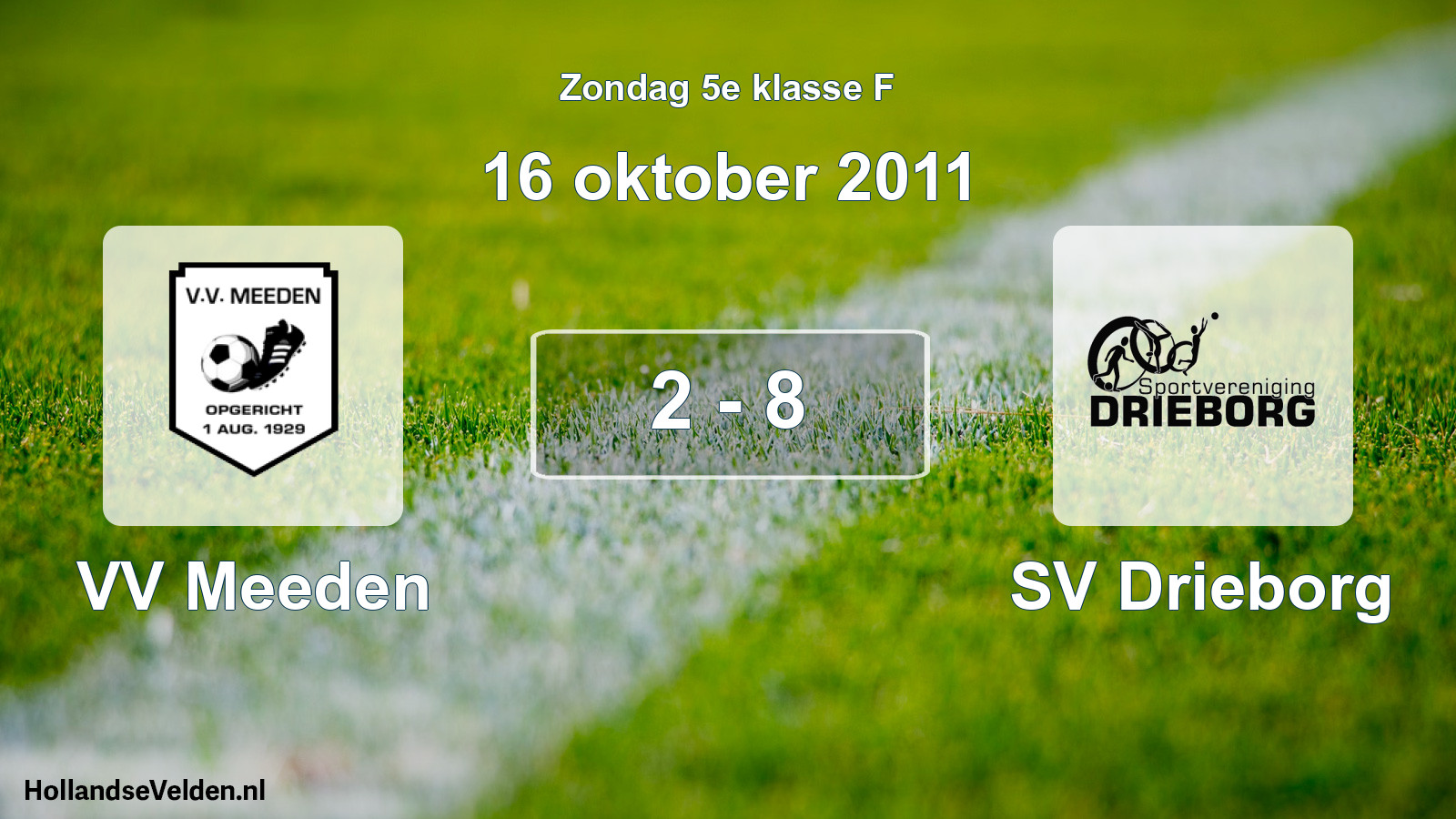 Total number of matches played: VV Meeden - SV Drieborg 2 - 8 (16 October 2011)