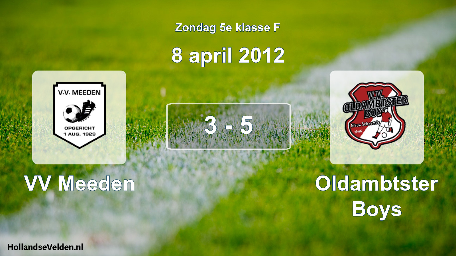 Total number of matches played: VV Meeden - Oldambtster Boys 3 - 5 (8 April 2012)