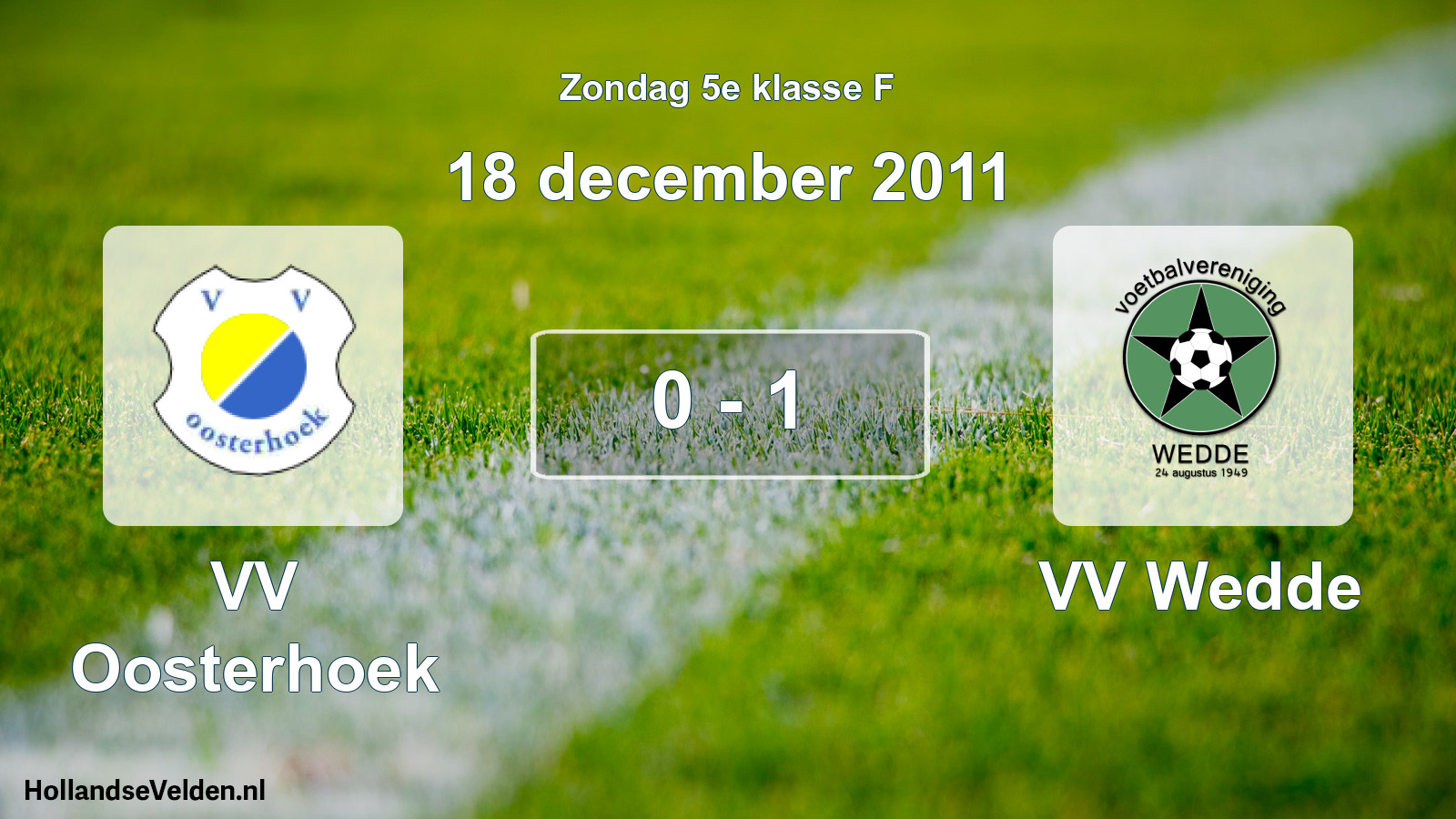 Total number of matches played: VV Oosterhoek - VV Wedde 0 - 1 (18 December 2011)