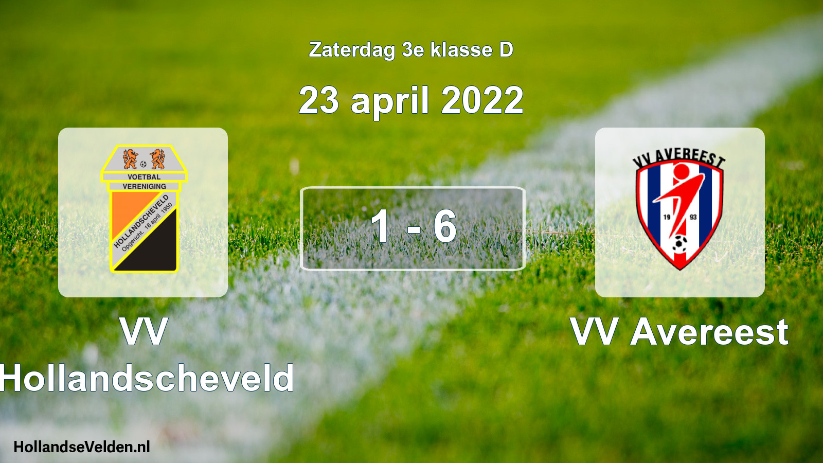 Total number of matches played: VV Hollandscheveld - VV Avereest 1 - 6 (23 April 2022)