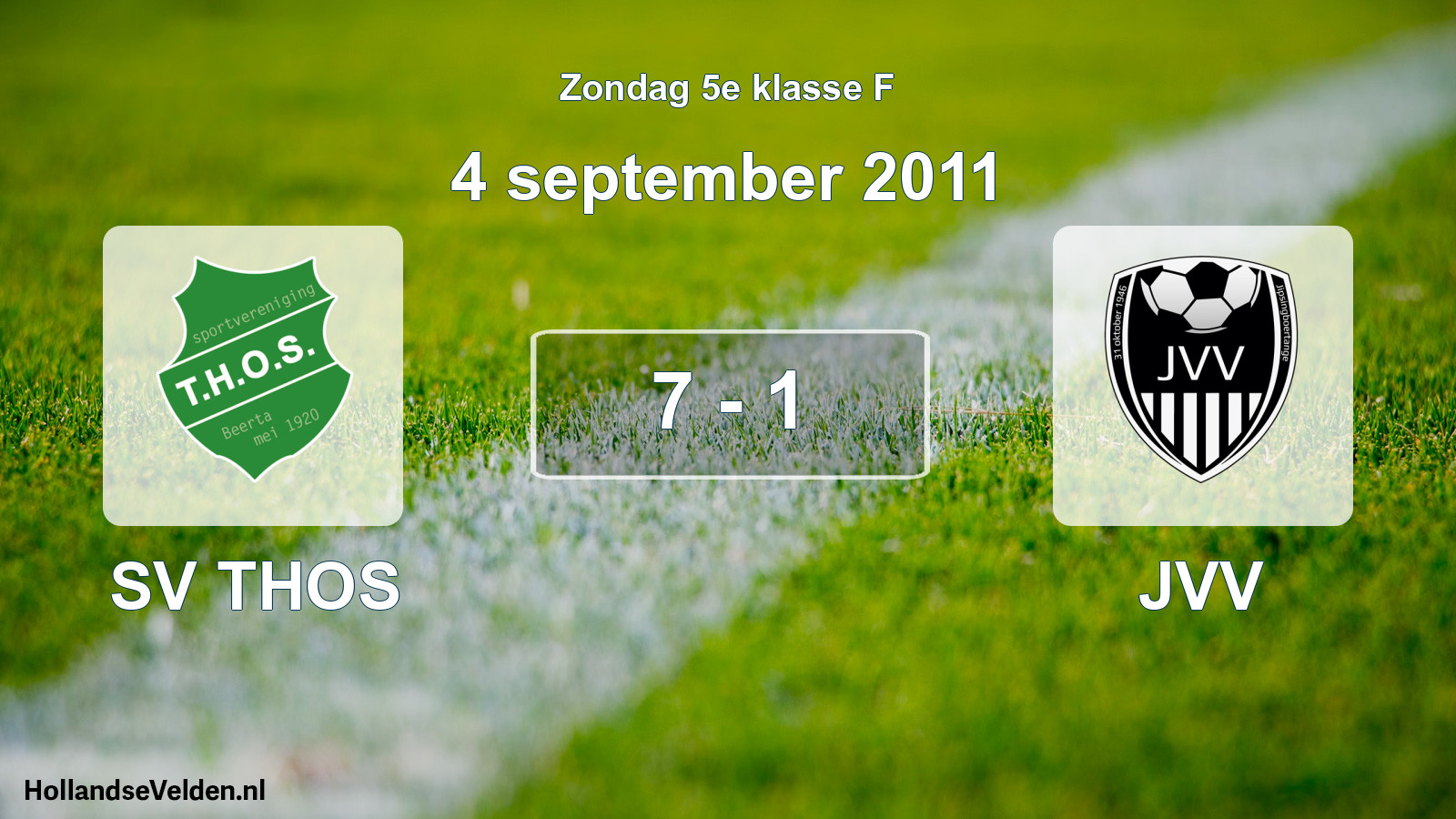Total number of matches played: SV THOS - JVV 7 - 1 (4 September 2011)