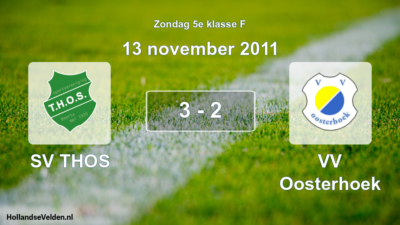 Total number of matches played: SV THOS - VV Oosterhoek 3 - 2 (13 November 2011)