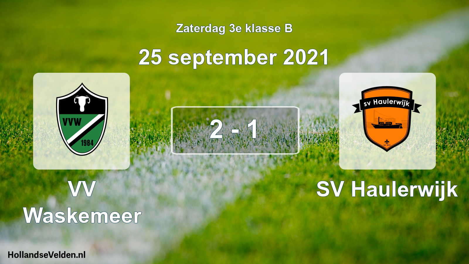 Total number of matches played: VV Waskemeer - SV Haulerwijk 2 - 1 (25 September 2021)