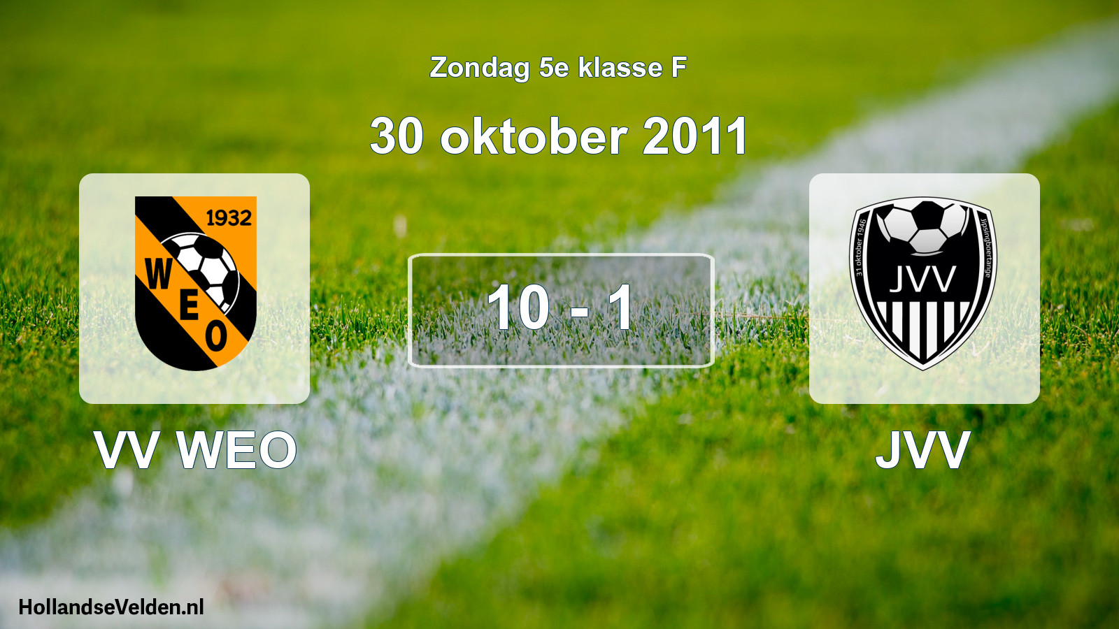 Total number of matches played: VV WEO - JVV 10 - 1 (30 October 2011)