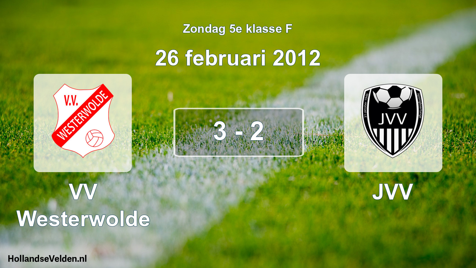 Total number of matches played: VV Westerwolde - JVV 3 - 2 (26 February 2012)