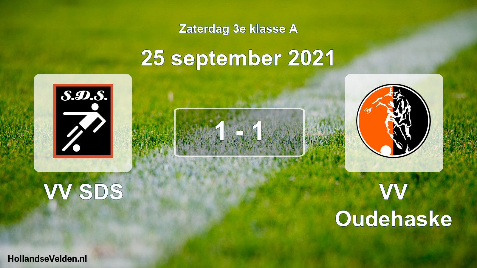 Total number of matches played: VV SDS - VV Oudehaske 1 - 1 (25 September 2021)