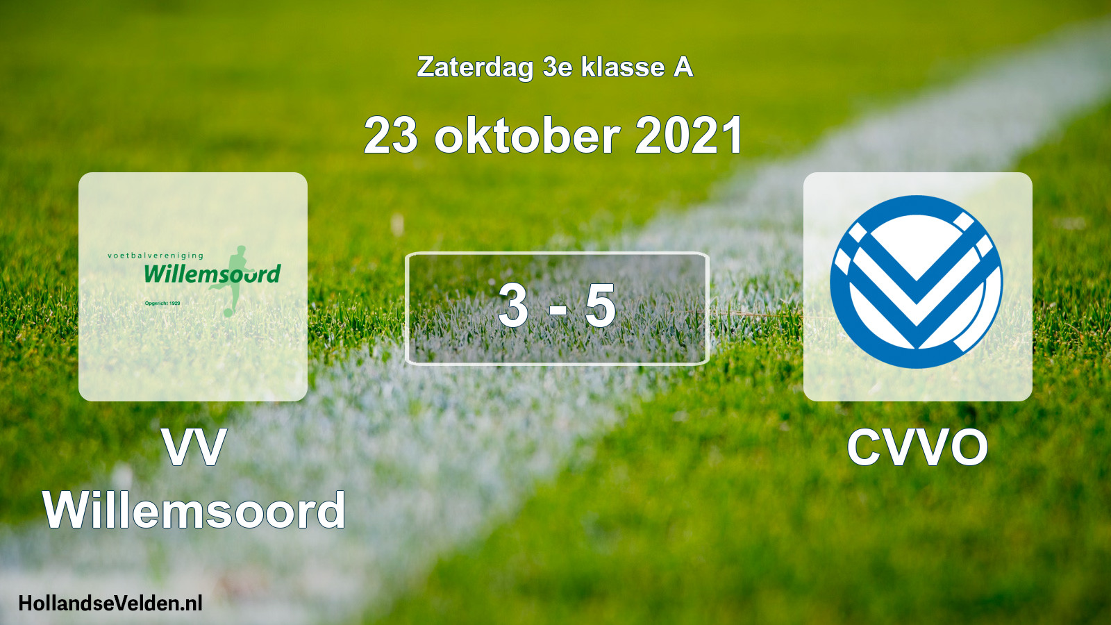 Total number of matches played: VV Willemsoord - CVVO 3 - 5 (23 October 2021)