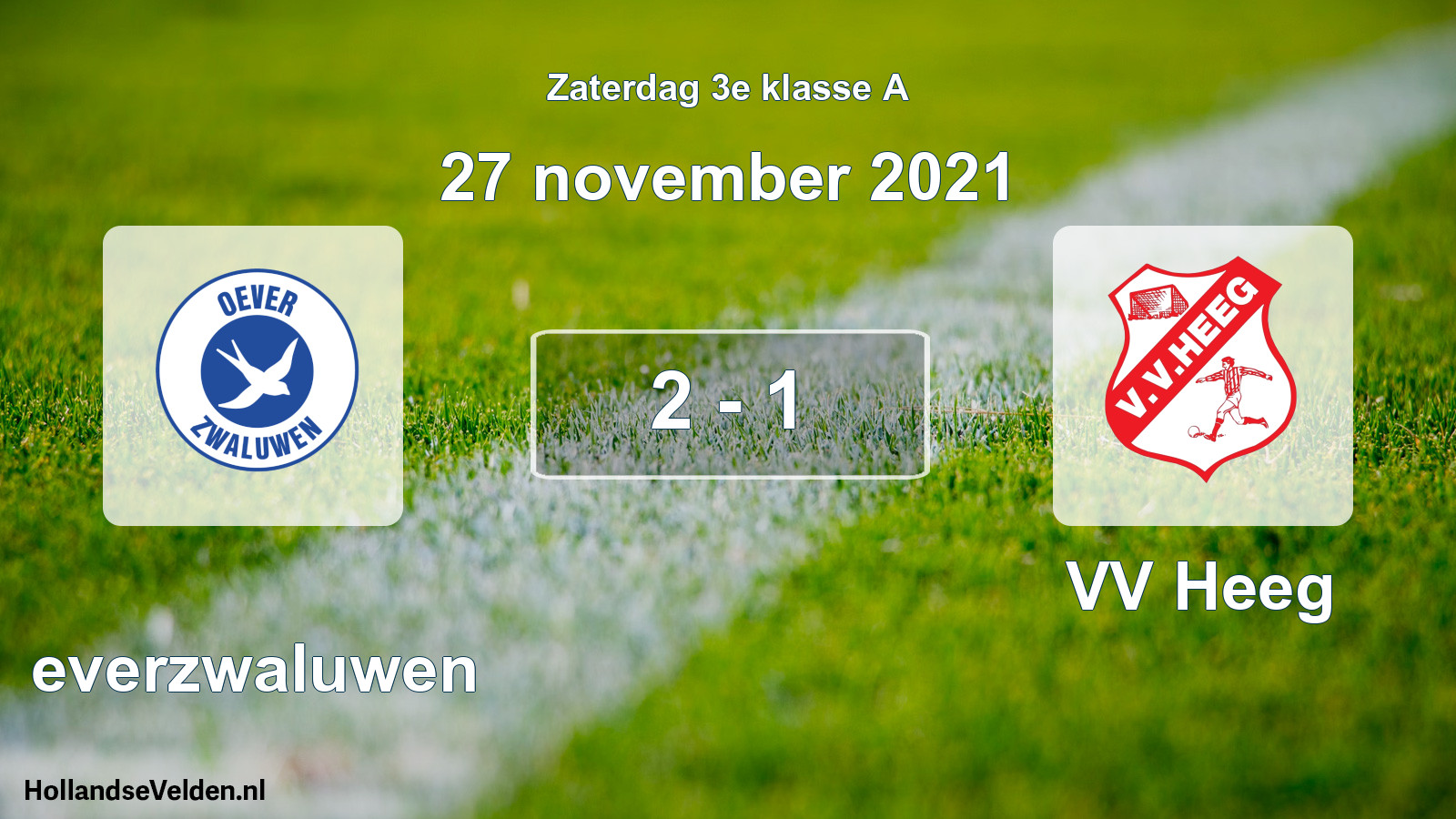 Total number of matches played: Oeverzwaluwen - VV Heeg 2 - 1 (27 November 2021)